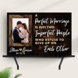 A Perfect Marriage Is Two Imperfect People Who Refuse To Give Up On Each Other Sign - Tailored Canvases - Flyclothing LLC