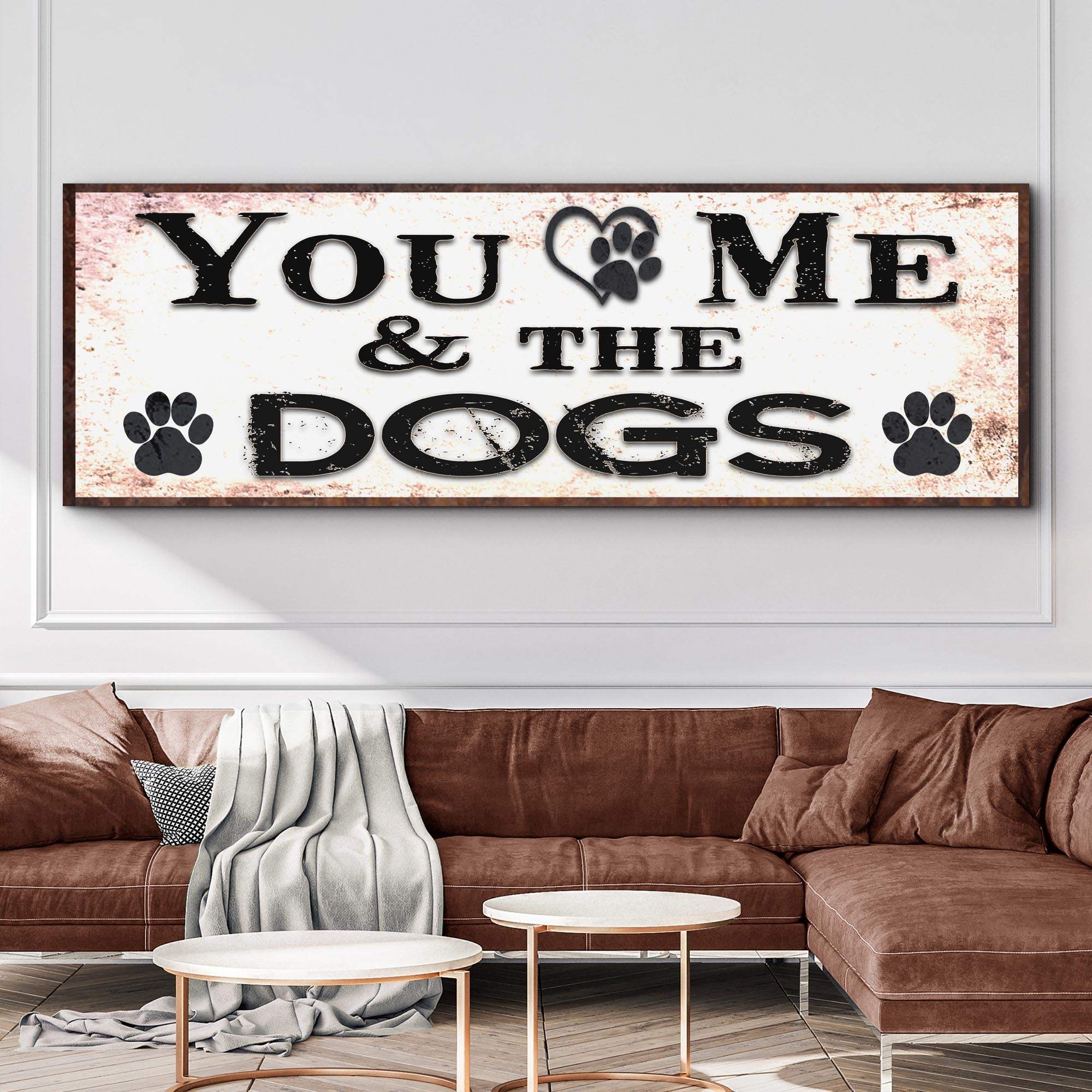 You And Me And The Dogs Sign - Tailored Canvases - Flyclothing LLC