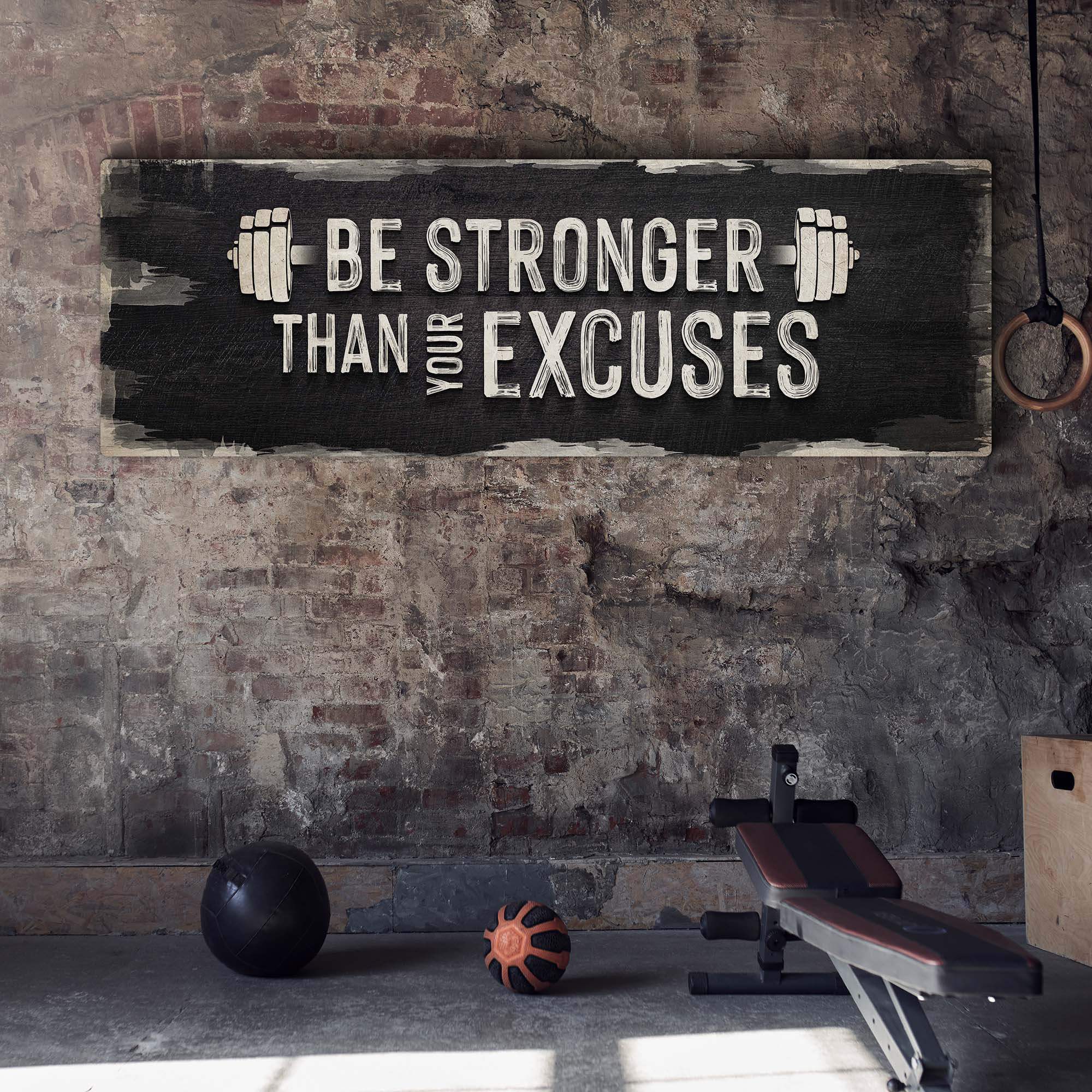 Be Stronger Than Your Excuses Sign II - Tailored Canvases - Flyclothing LLC