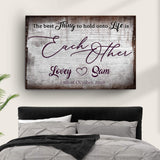 The Best Thing To Hold Onto Life Is Each Other Sign II - Tailored Canvases - Flyclothing LLC
