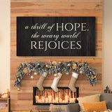 A Thrill Of Hope The Weary World Rejoices Sign II - Tailored Canvases - Flyclothing LLC