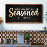 This Kitchen Is Seasoned With Love Sign - Tailored Canvases - Flyclothing LLC