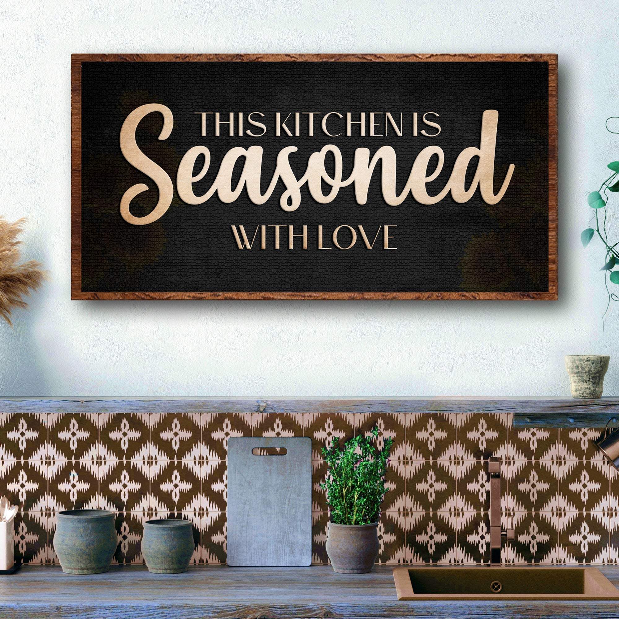 This Kitchen Is Seasoned With Love Sign - Tailored Canvases - Flyclothing LLC