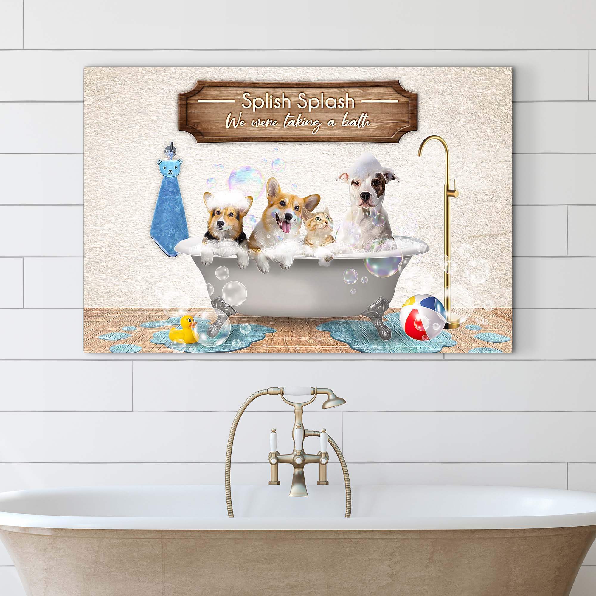 Splish Splash We Were Taking A Bath Sign - Tailored Canvases - Flyclothing LLC