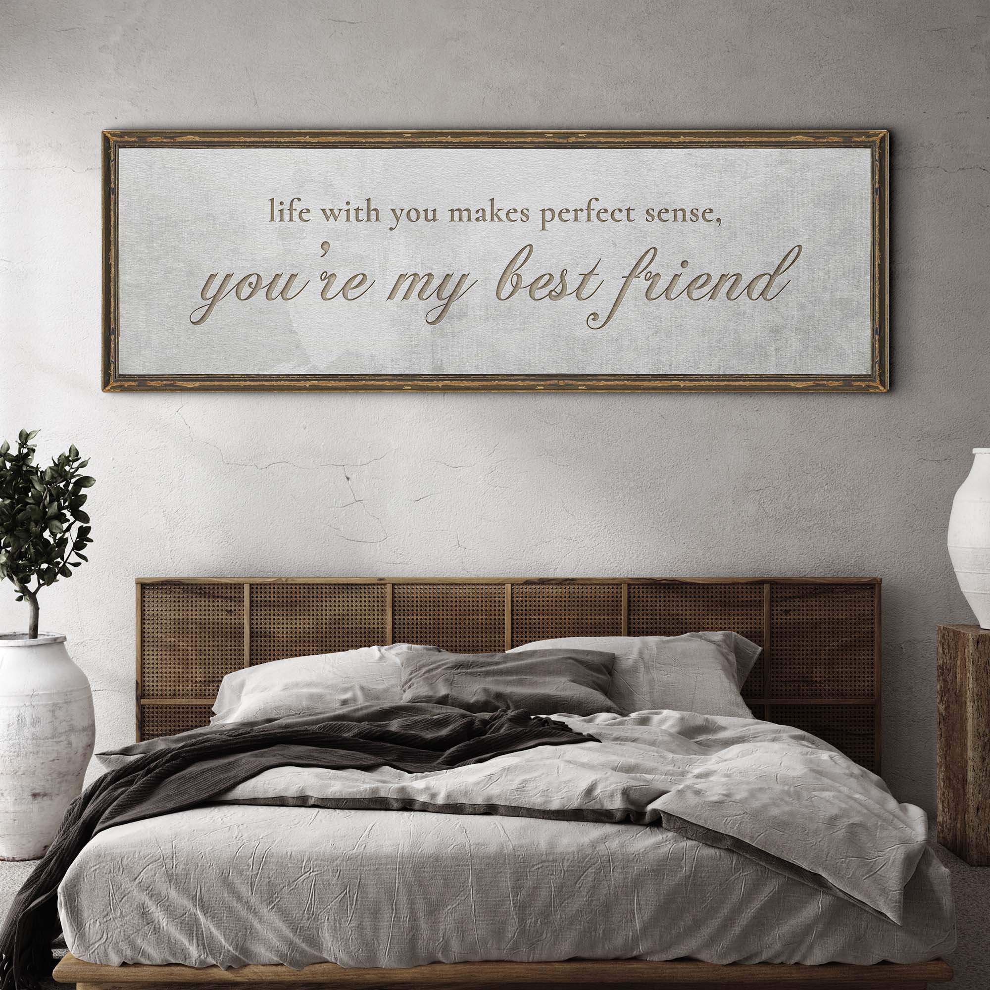 You Are My Bestfriend Sign - Tailored Canvases - Flyclothing LLC