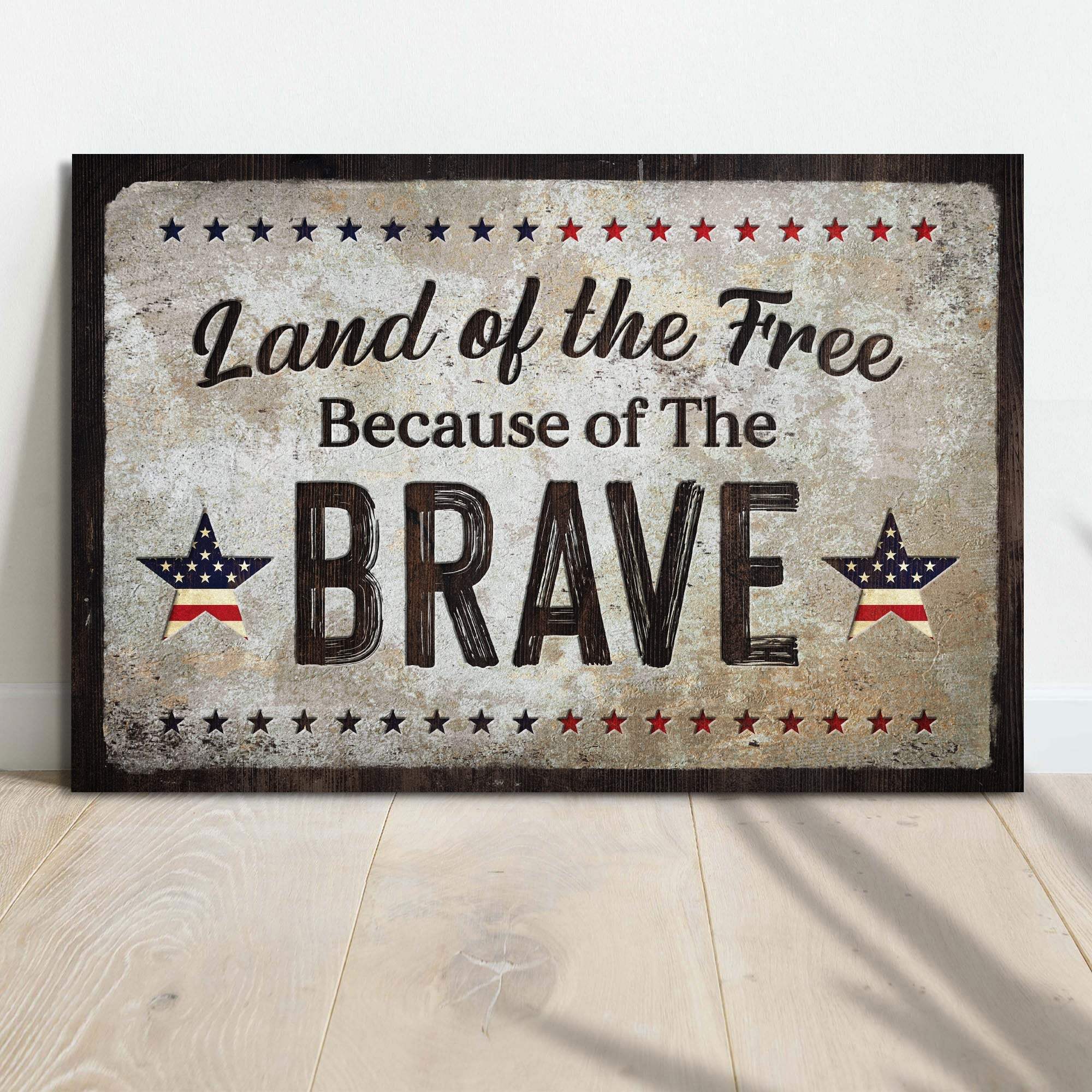 Land Of The Free Because Of The Brave Sign - Tailored Canvases - Flyclothing LLC