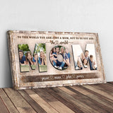 Mom, To Us You Are The World Sign - Tailored Canvases - Flyclothing LLC