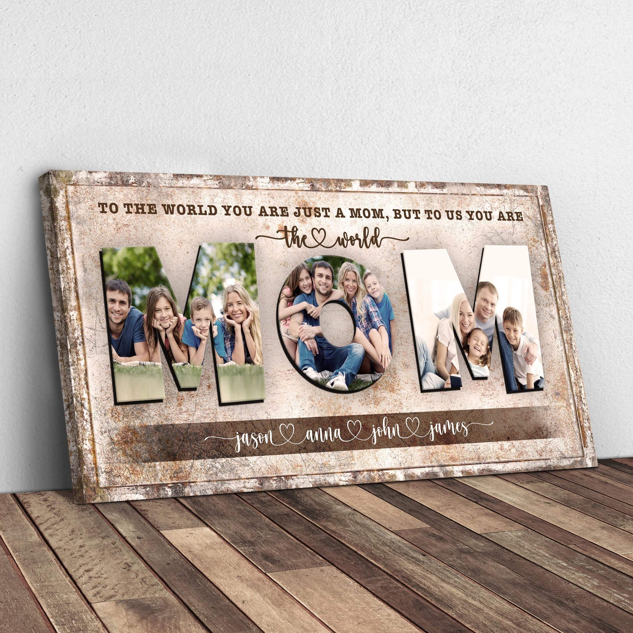 Mom, To Us You Are The World Sign - Tailored Canvases - Flyclothing LLC