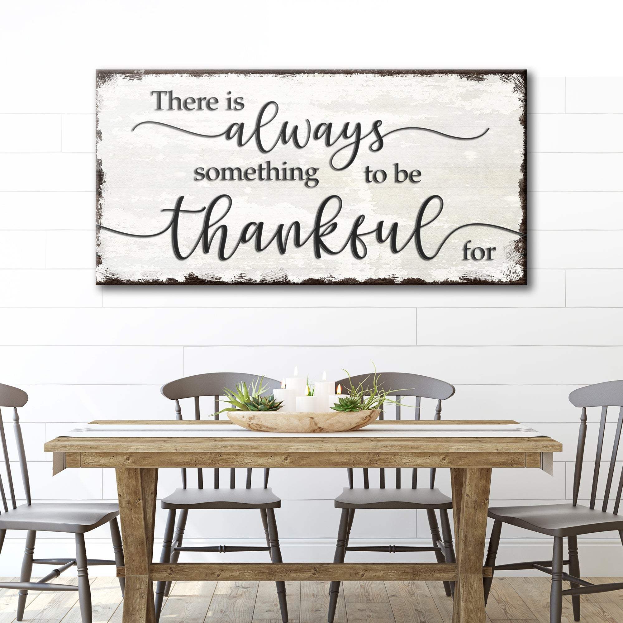 There Is Always Something To Be Thankful For Sign - Tailored Canvases - Flyclothing LLC