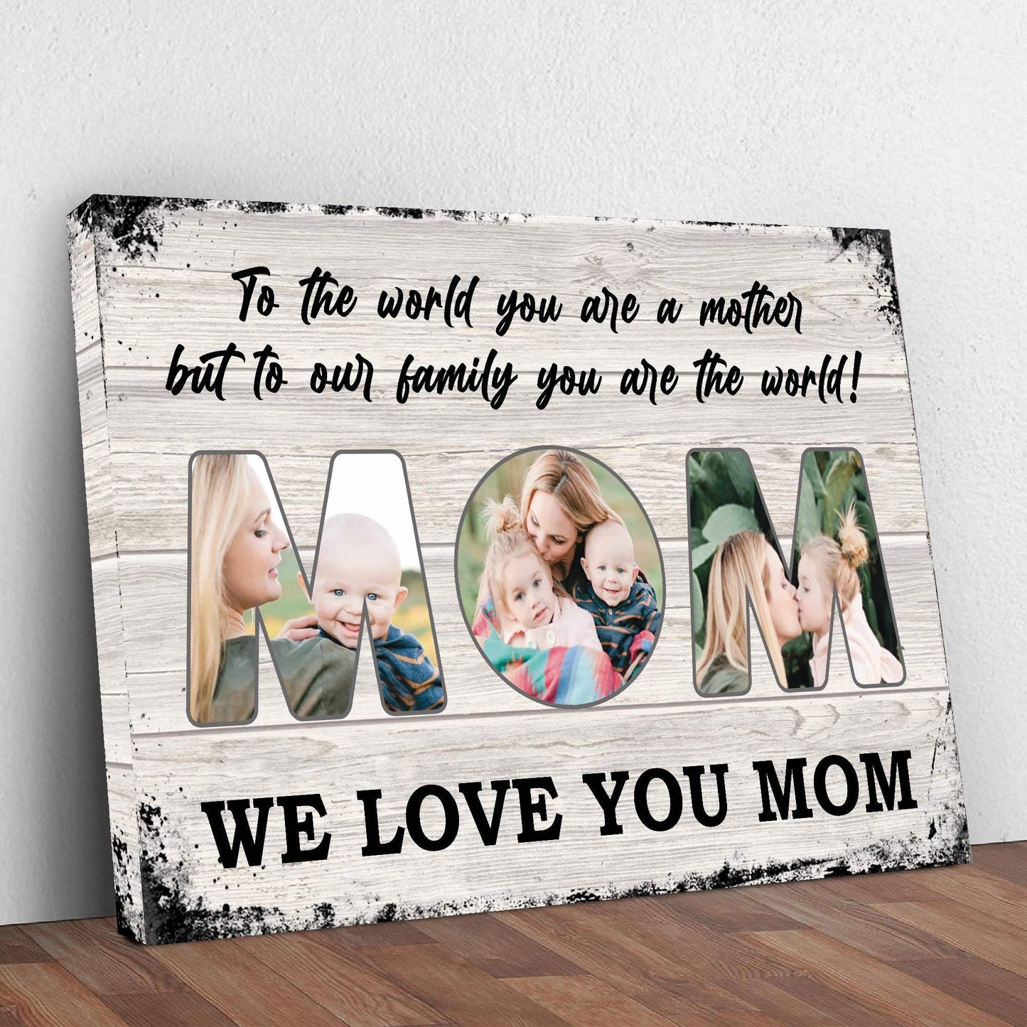 Mom, To Us You Are The World Mother's Day Gift Sign - Tailored Canvases - Flyclothing LLC