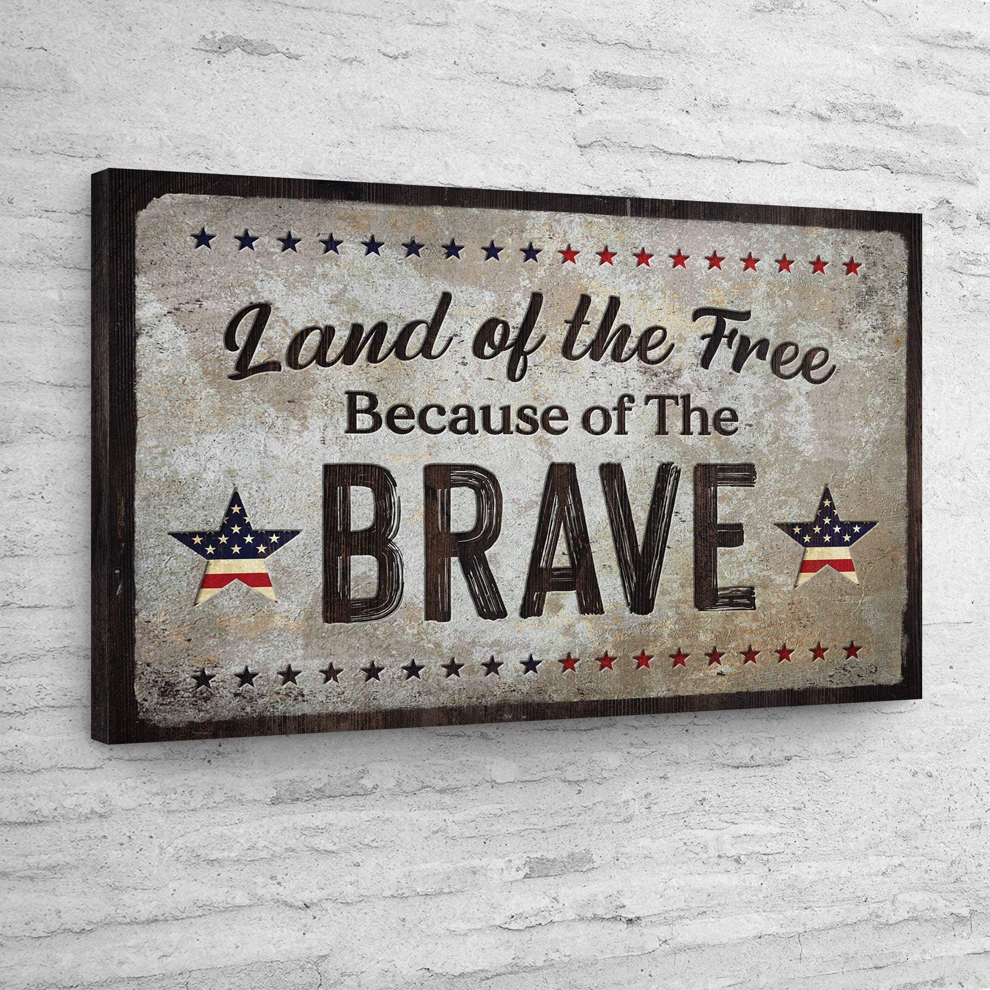 Land Of The Free Because Of The Brave Sign - Tailored Canvases - Flyclothing LLC