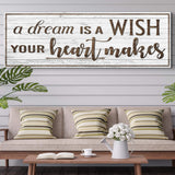 A Dream Is A Wish Your Heart Makes Inspirational Sign - Tailored Canvases - Flyclothing LLC