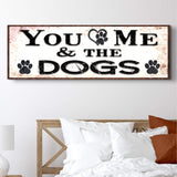 You And Me And The Dogs Sign - Tailored Canvases - Flyclothing LLC