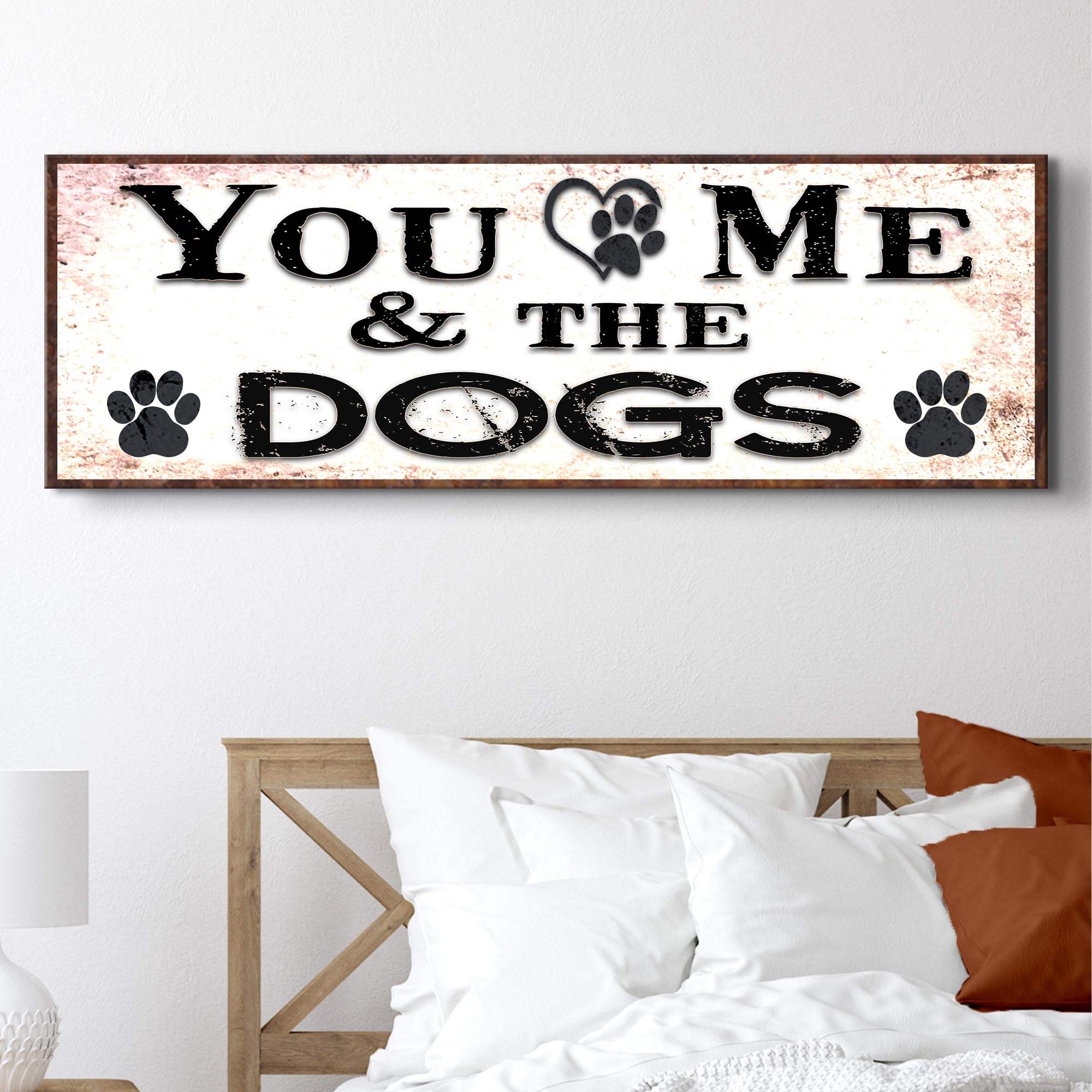 You And Me And The Dogs Sign - Tailored Canvases - Flyclothing LLC