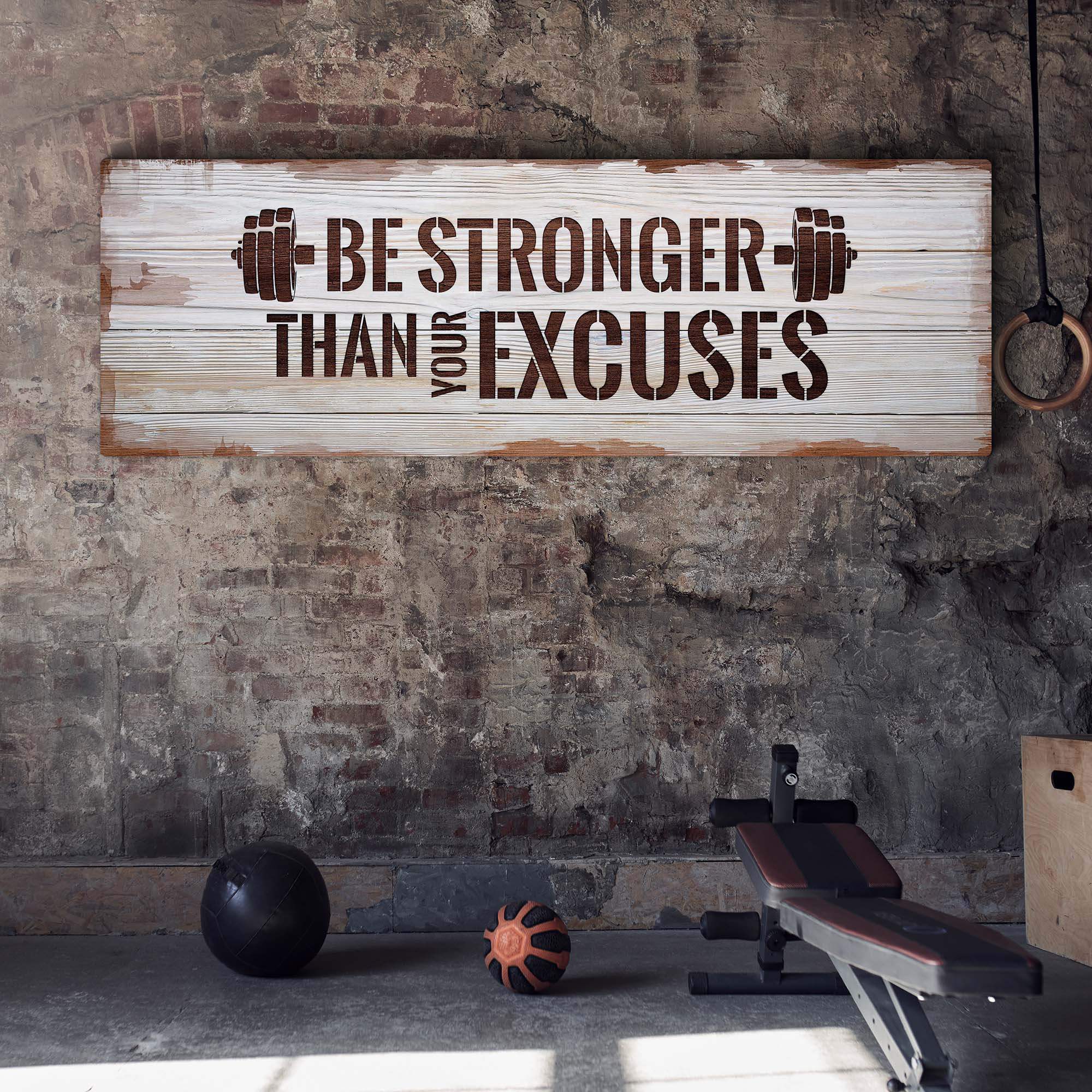 Be Stronger Than Your Excuses Sign II - Tailored Canvases - Flyclothing LLC