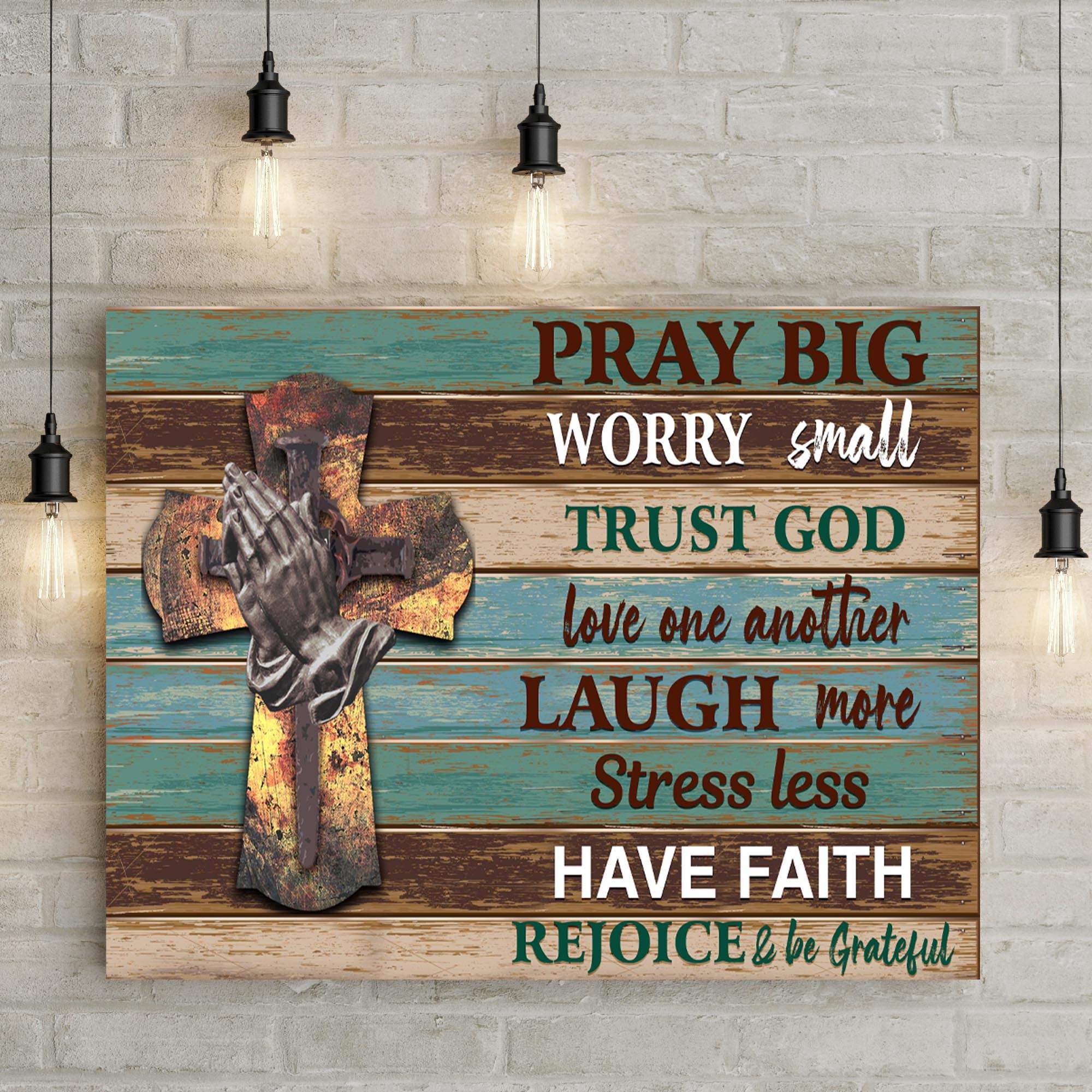 Pray Big Worry Small Sign - Tailored Canvases - Flyclothing LLC