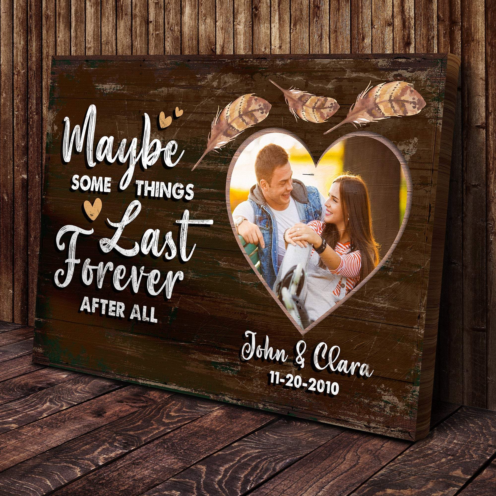 Maybe Some Things Last Forever After All Sign - Tailored Canvases - Flyclothing LLC