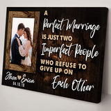 A Perfect Marriage Is Two Imperfect People Who Refuse To Give Up On Each Other Sign - Tailored Canvases - Flyclothing LLC
