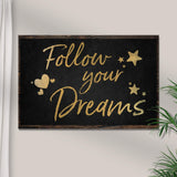 Follow Your Dreams Sign II - Tailored Canvases - Flyclothing LLC
