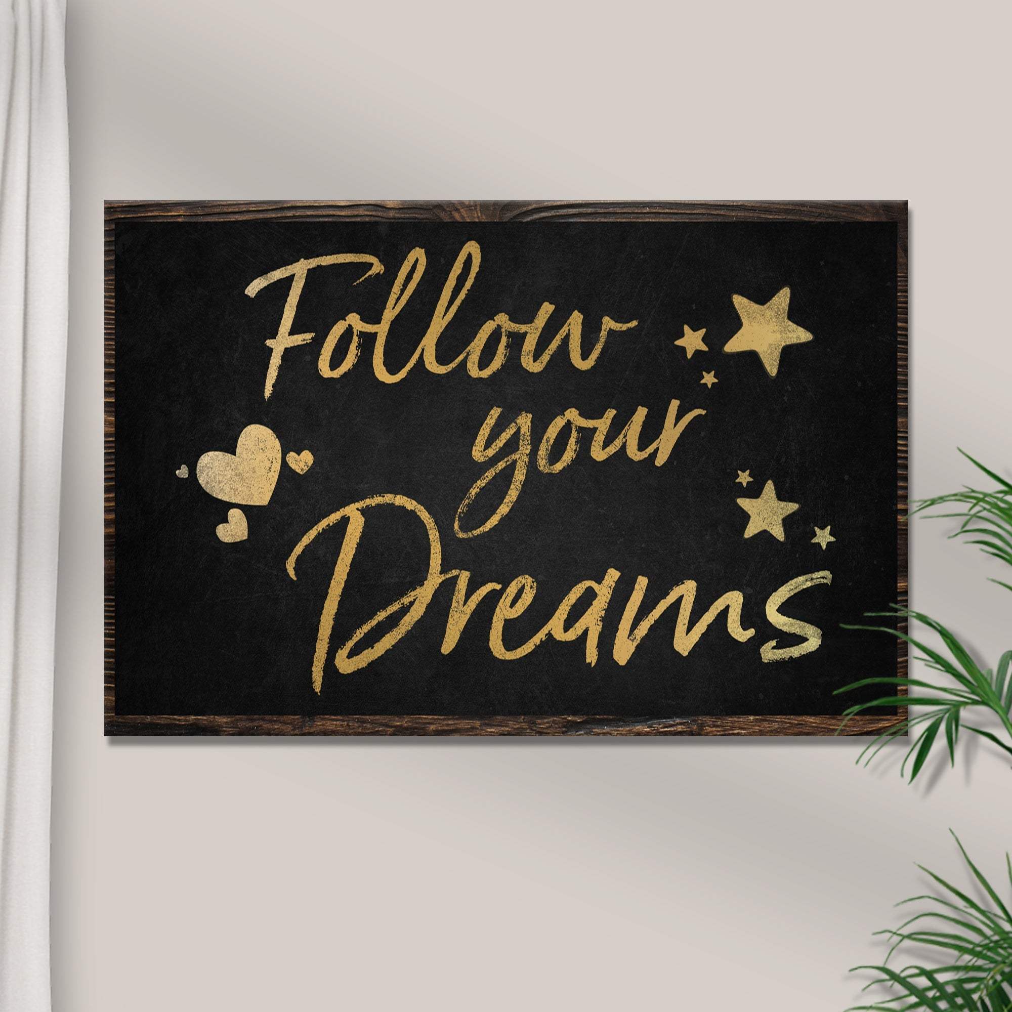 Follow Your Dreams Sign II - Tailored Canvases - Flyclothing LLC
