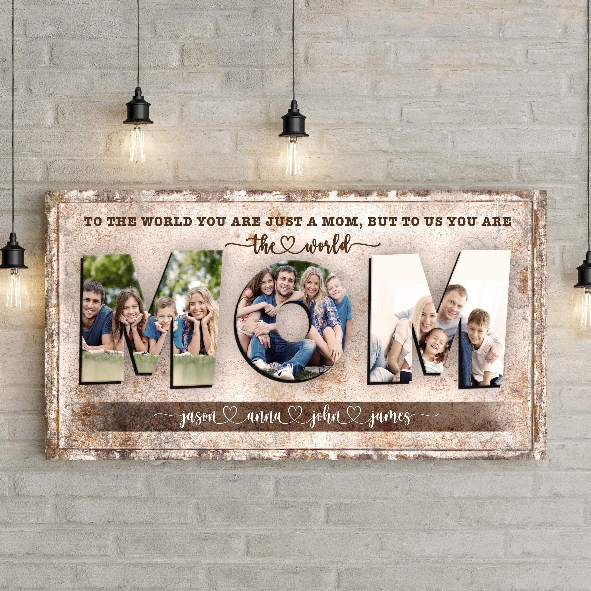 Mom, To Us You Are The World Sign - Tailored Canvases - Flyclothing LLC