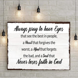 Always Pray To Have Eyes Sign II - Tailored Canvases - Flyclothing LLC