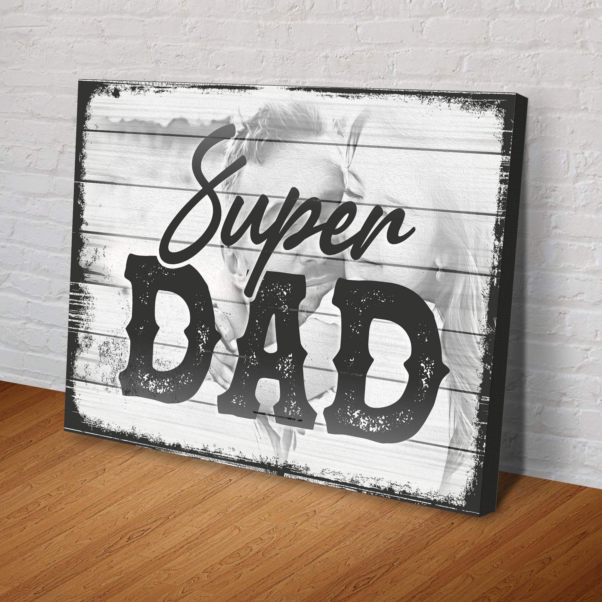 Super Dad Happy Father's Day Sign - Tailored Canvases - Flyclothing LLC