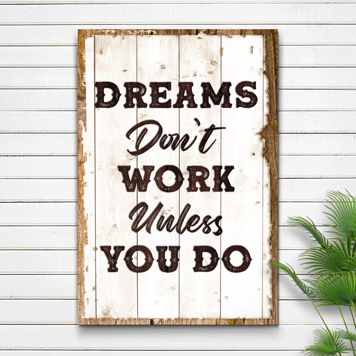Dreams Don't Work Unless You Do Sign III - Tailored Canvases - Flyclothing LLC