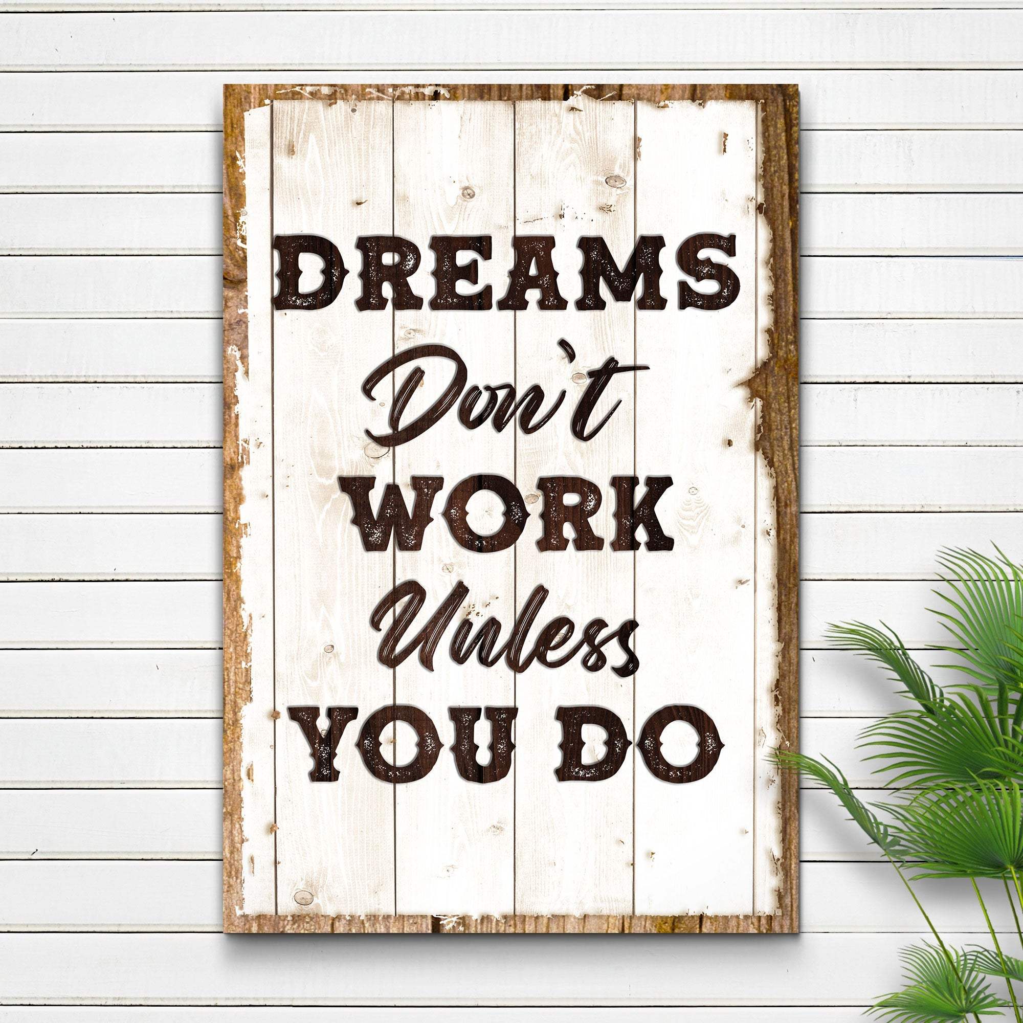 Dreams Don't Work Unless You Do Sign III - Tailored Canvases - Flyclothing LLC
