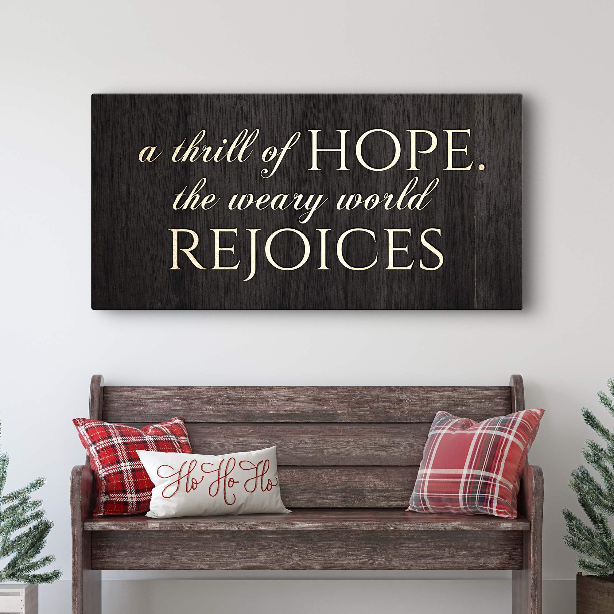 A Thrill Of Hope The Weary World Rejoices Sign II - Tailored Canvases - Flyclothing LLC