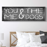 You And Me And The Dogs Sign II - Tailored Canvases - Flyclothing LLC