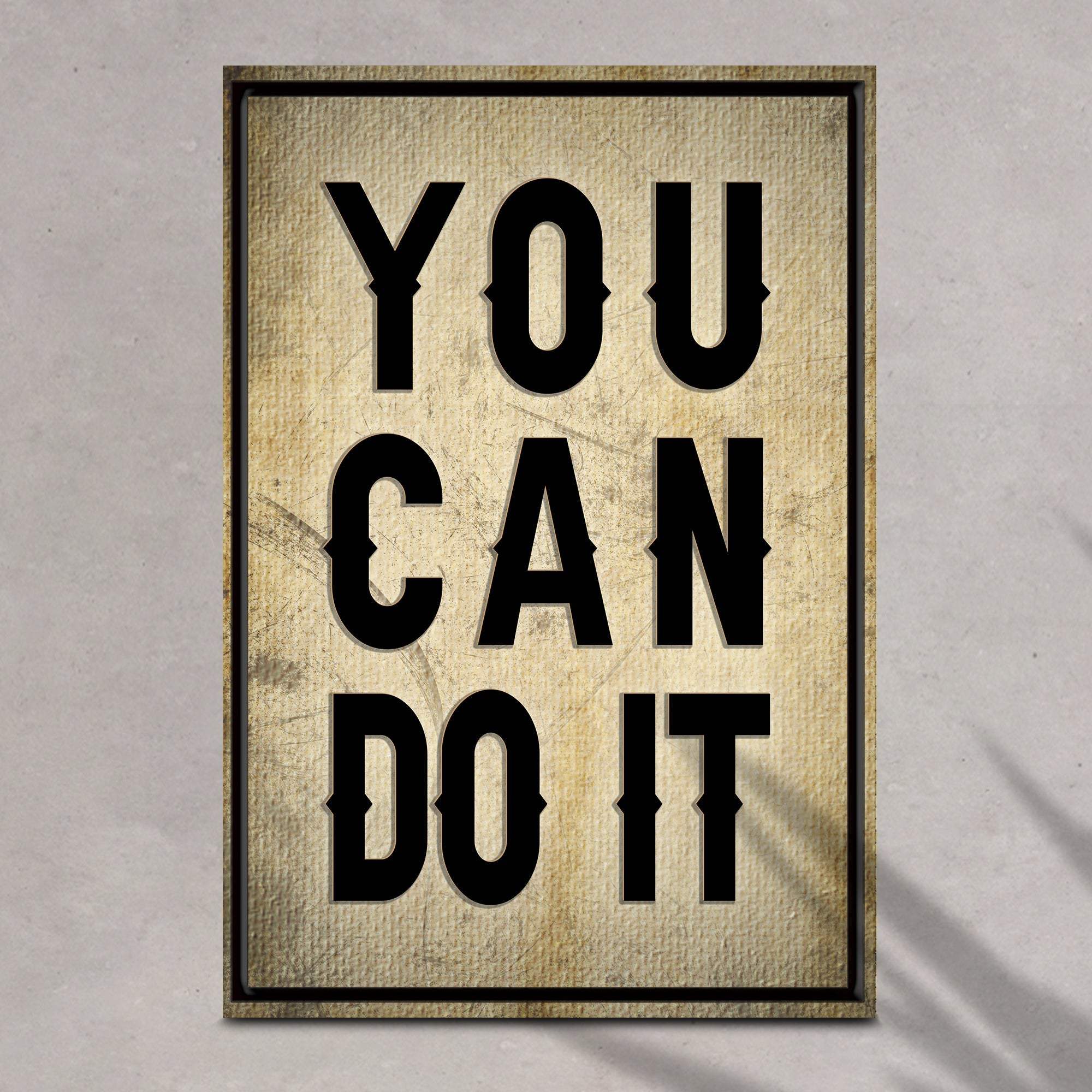 You Can Do It Sign II - Tailored Canvases - Flyclothing LLC