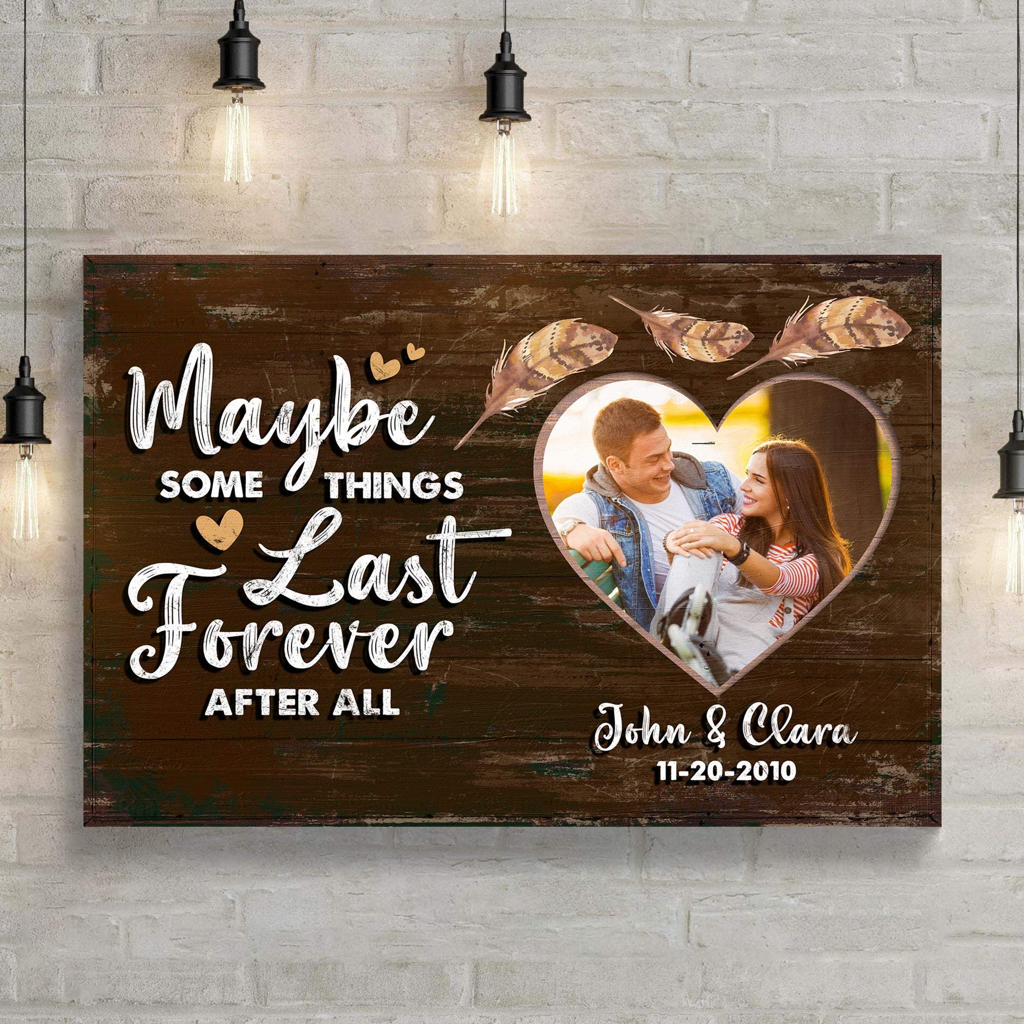 Maybe Some Things Last Forever After All Sign - Tailored Canvases - Flyclothing LLC