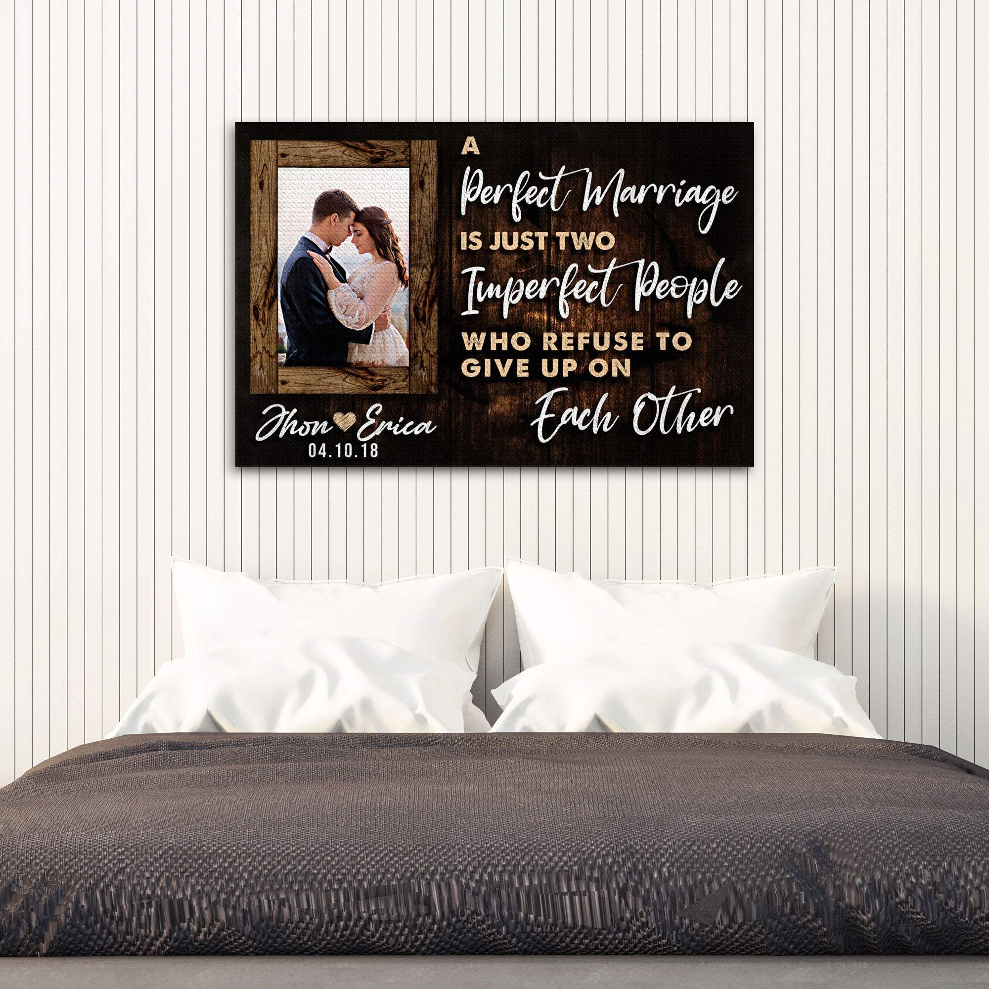 A Perfect Marriage Is Two Imperfect People Who Refuse To Give Up On Each Other Sign - Tailored Canvases - Flyclothing LLC
