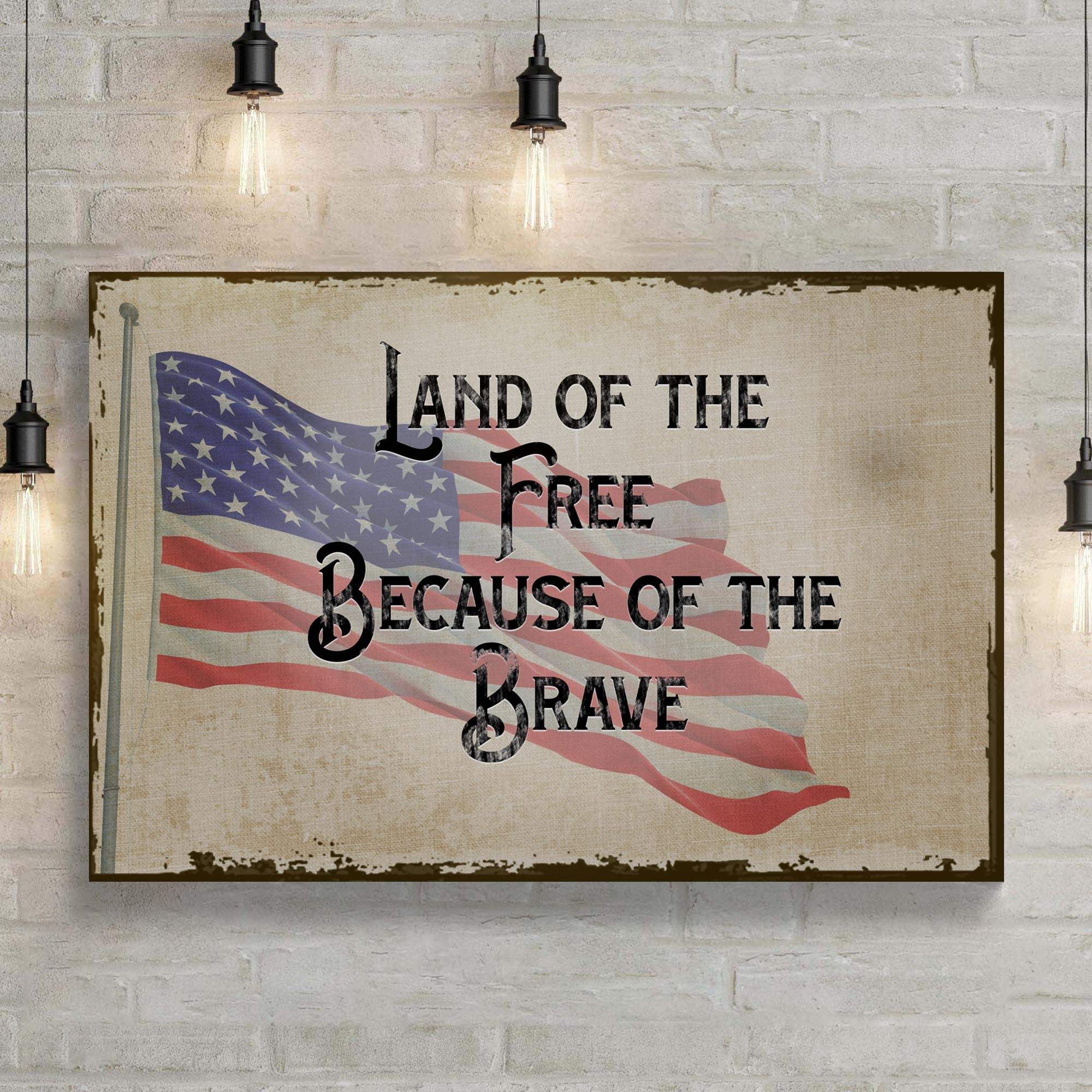 Land Of The Free Because Of The Brave Sign II - Tailored Canvases - Flyclothing LLC