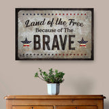 Land Of The Free Because Of The Brave Sign - Tailored Canvases - Flyclothing LLC
