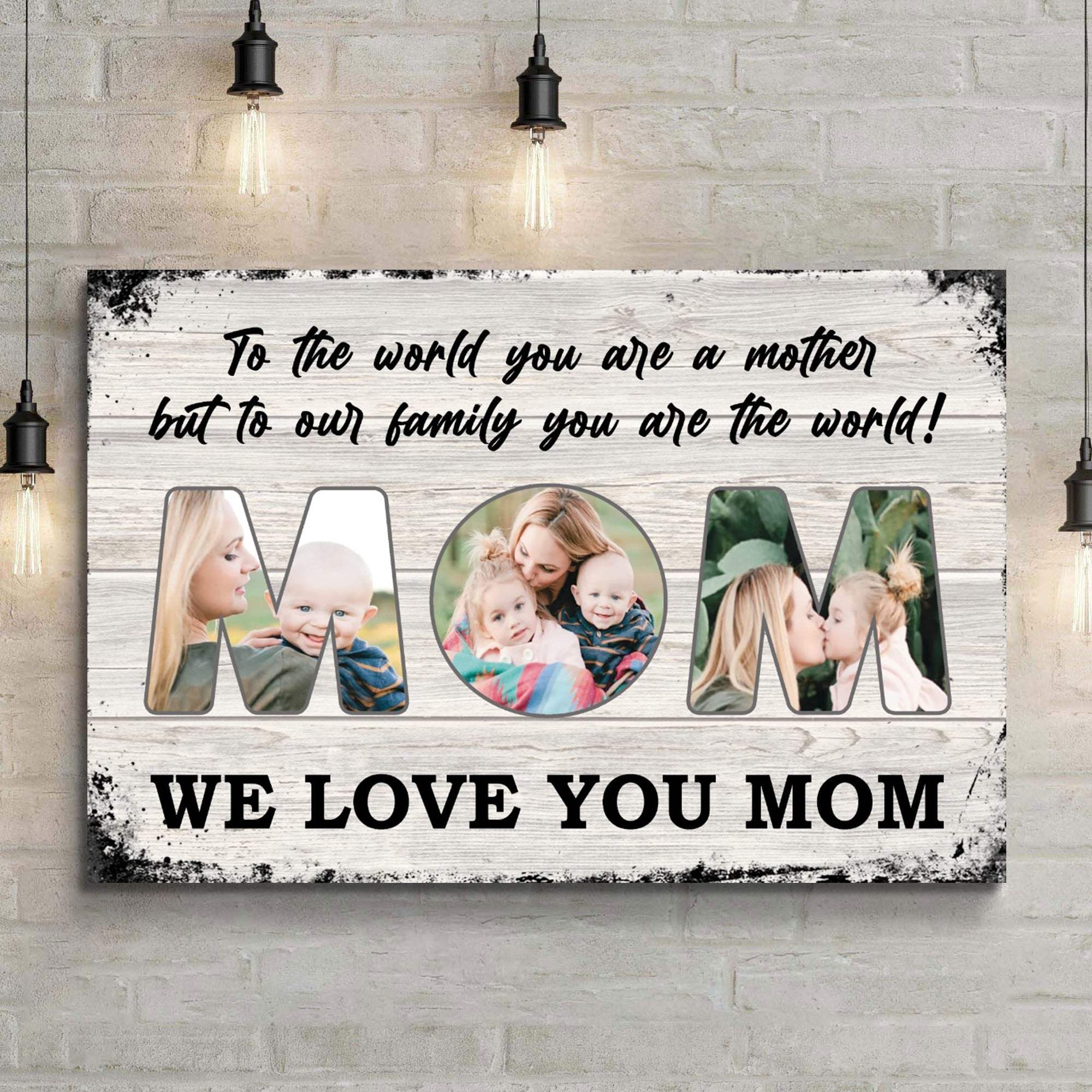 Mom, To Us You Are The World Mother's Day Gift Sign - Tailored Canvases - Flyclothing LLC