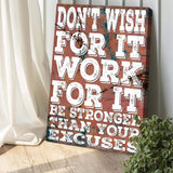 Don't Wish For It Work For It Sign II - Tailored Canvases - Flyclothing LLC