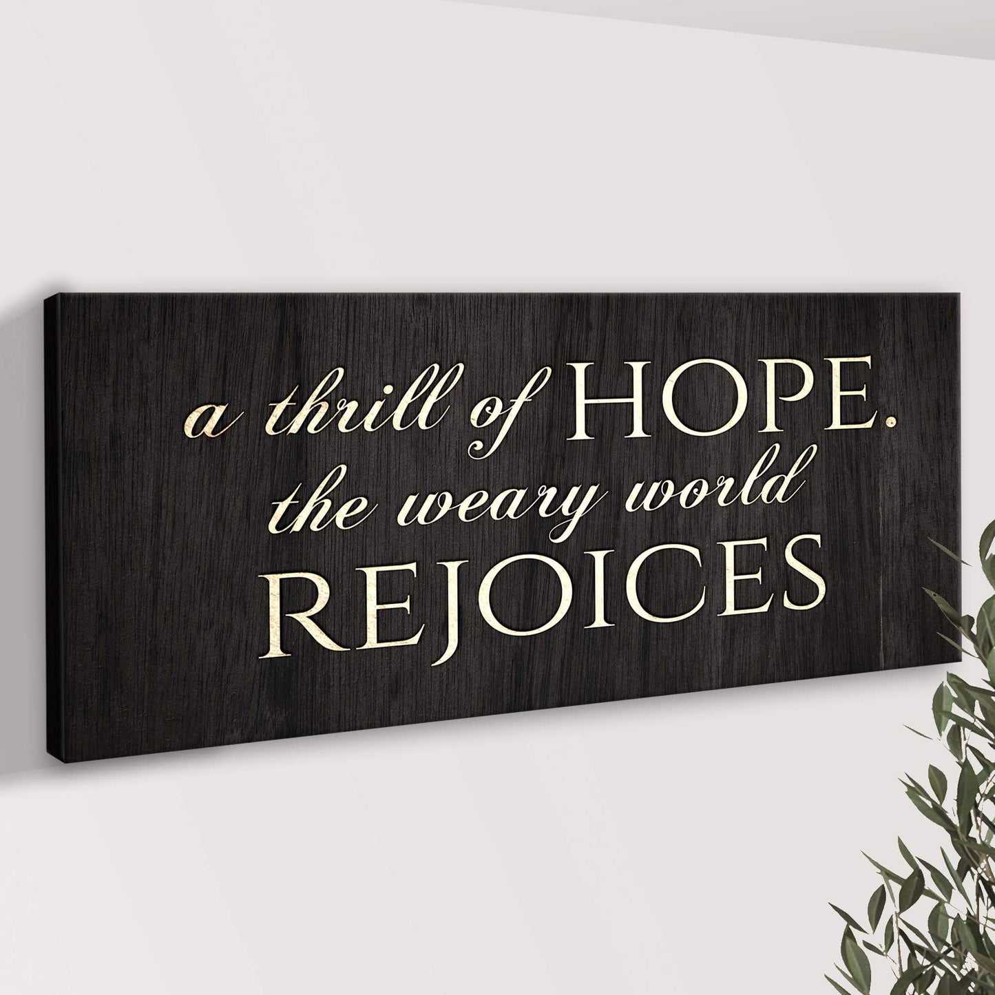 A Thrill Of Hope The Weary World Rejoices Sign II - Tailored Canvases - Flyclothing LLC