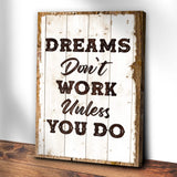 Dreams Don't Work Unless You Do Sign III - Tailored Canvases - Flyclothing LLC