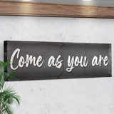 Come As You Are Sign II - Tailored Canvases - Flyclothing LLC
