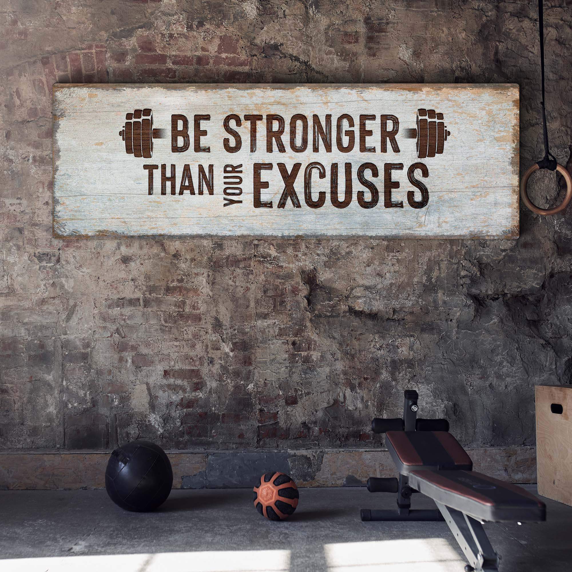 Be Stronger Than Your Excuses Sign II - Tailored Canvases - Flyclothing LLC