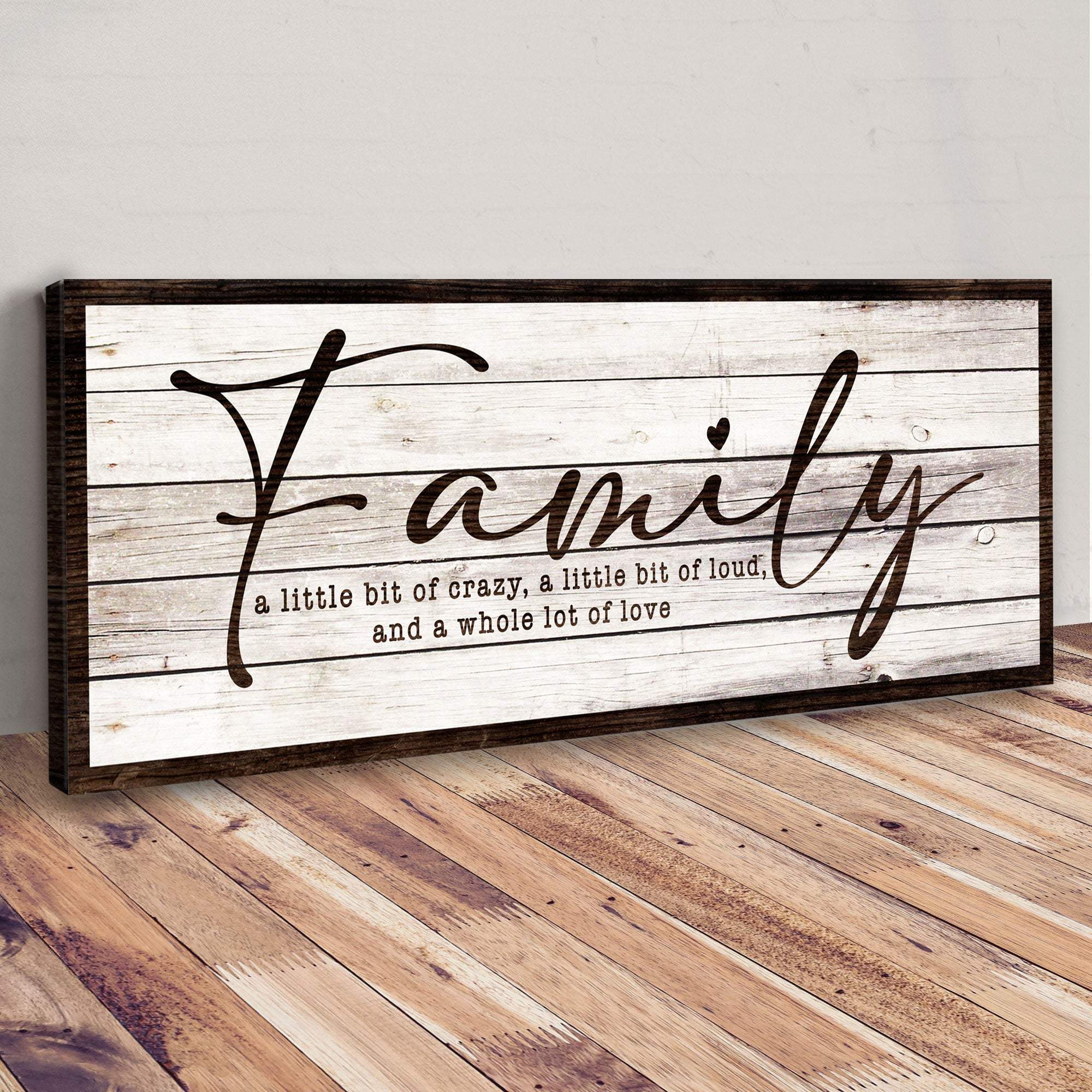 A Little Bit Of Crazy, Loud, And A Whole Lot Of Love Family Sign III - Tailored Canvases - Flyclothing LLC
