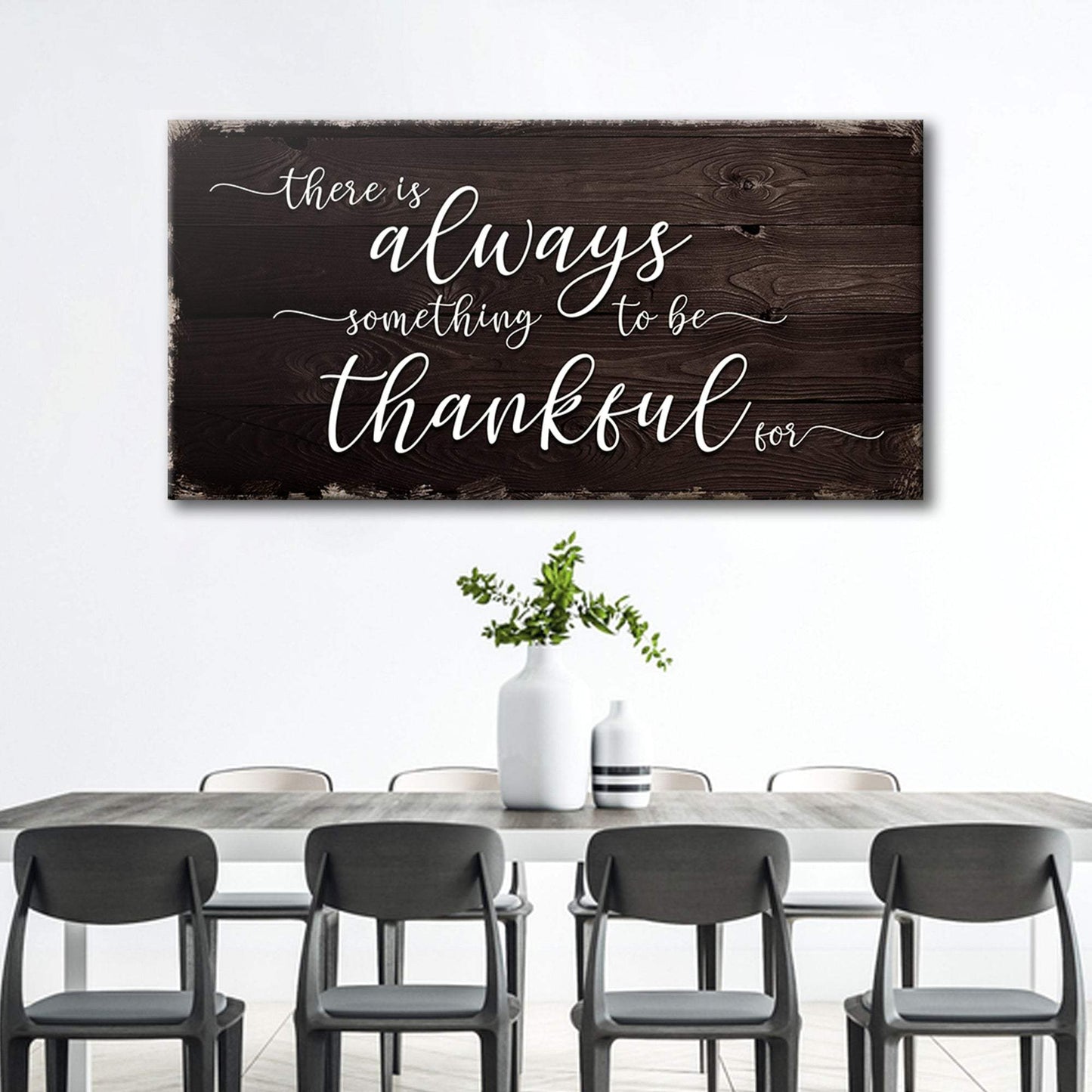 There Is Always Something To Be Thankful For Sign - Tailored Canvases - Flyclothing LLC