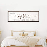 And So Together They Built A Life They Loved Sign IV - Tailored Canvases - Flyclothing LLC