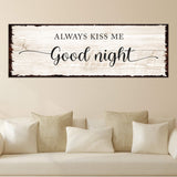 Always Kiss Me Good Night Couple Sign - Tailored Canvases - Flyclothing LLC