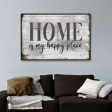 Home Is My Happy Place Sign III - Tailored Canvases - Flyclothing LLC
