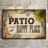 This Patio Is Our Happy Place Sign - Tailored Canvases - Flyclothing LLC