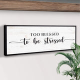 Too Blessed To Be Stressed Sign II - Tailored Canvases - Flyclothing LLC