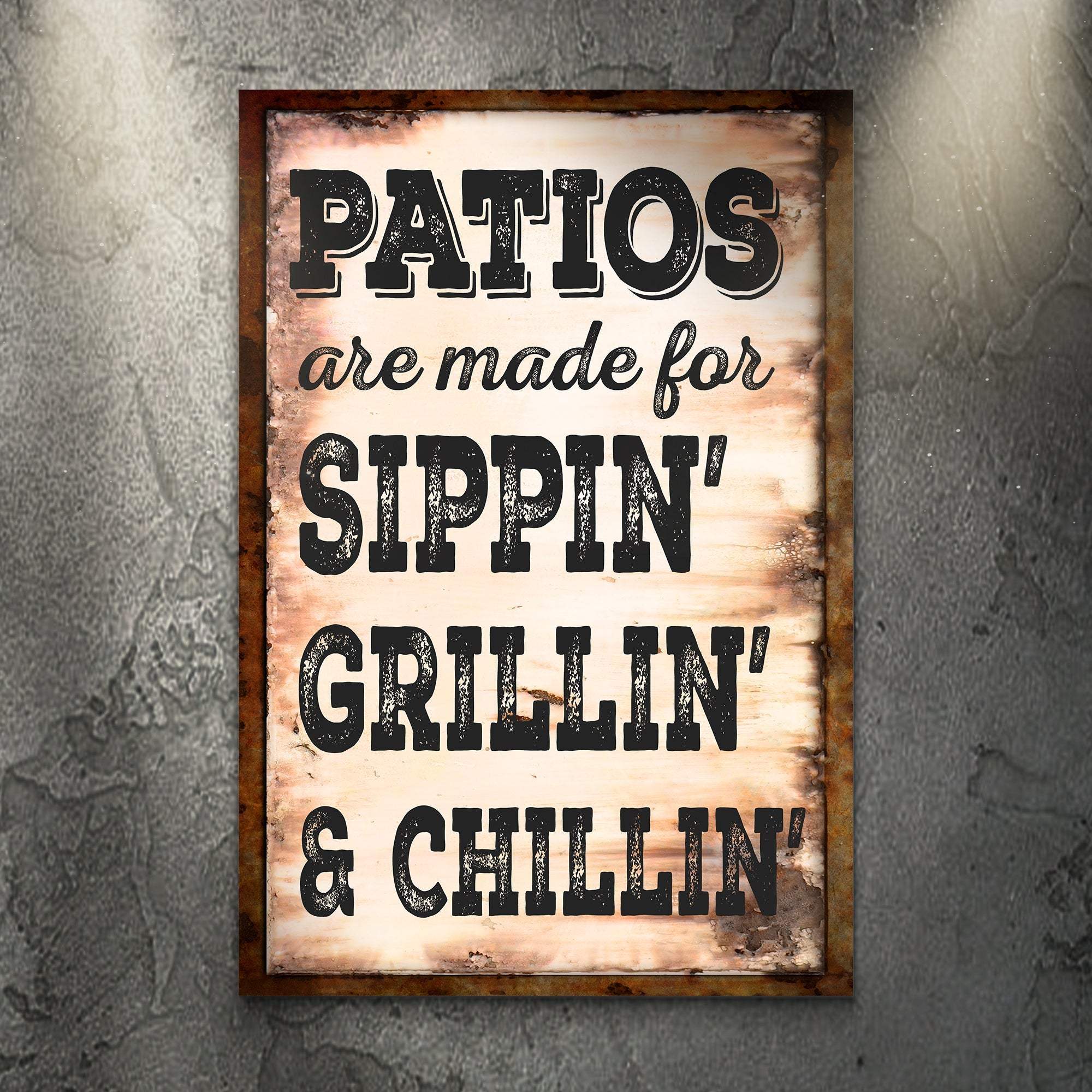 Patios Are Made For Sippin' Grillin' And Chillin' Sign - Tailored Canvases - Flyclothing LLC